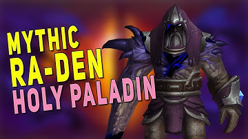 Mythic "Ra-den" Holy Paladin (Glimmer of Light) Gameplay | Ny