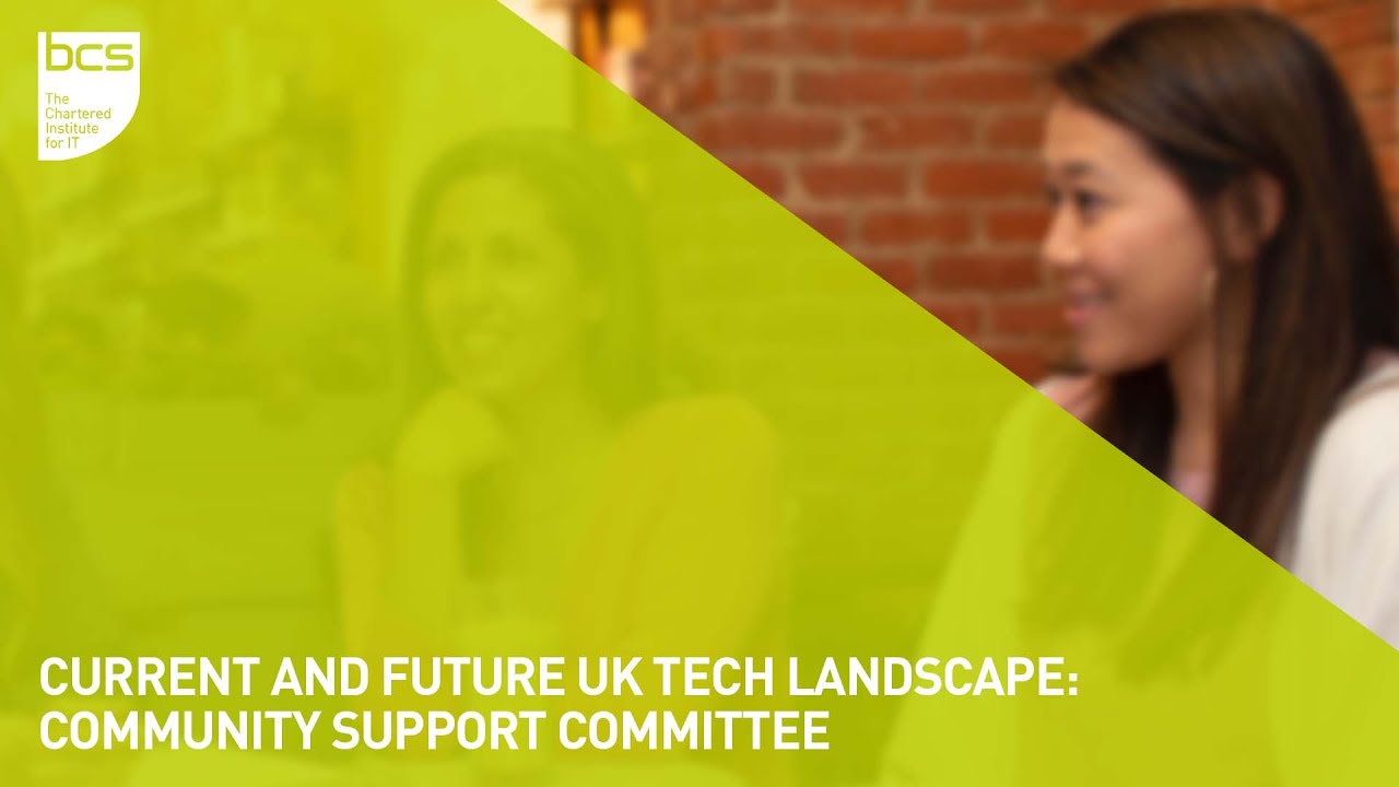 Current and future UK tech landscape | Community Support Committee