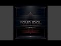 Your Idol