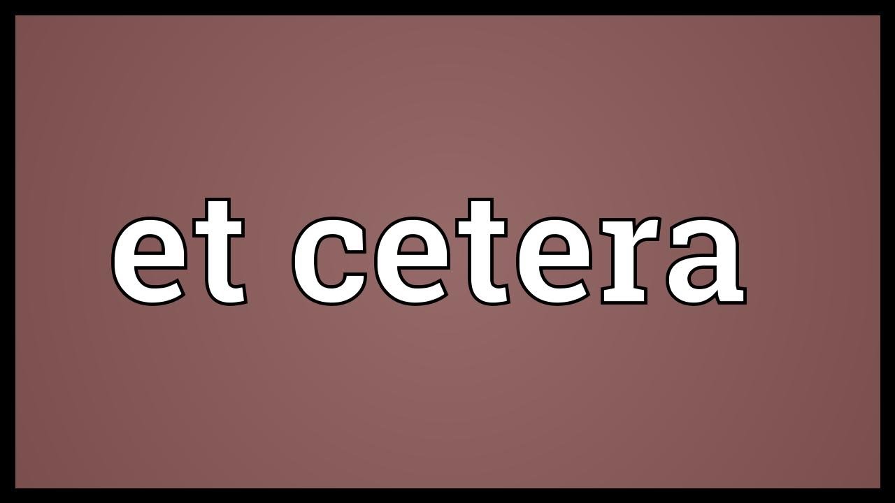 Et cetera