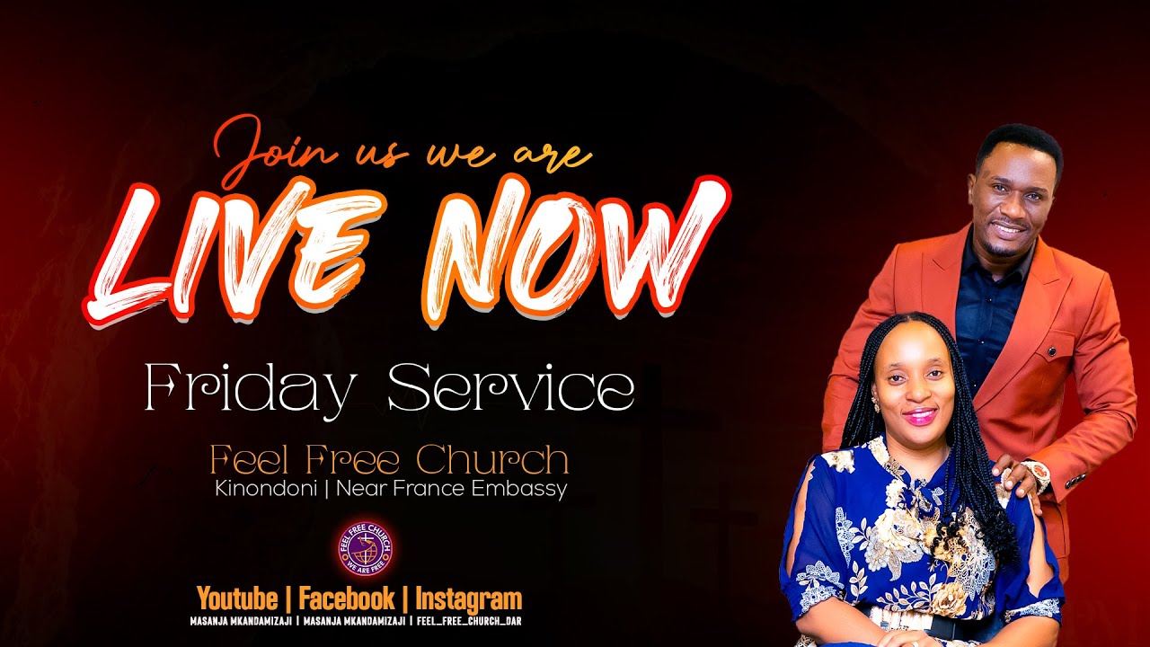 LIVE:FRIDAY SERVICE | FEEL FREE CHURCH | BISHOP.MASANJA MKANDAMIZAJI