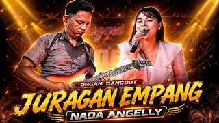 JURAGAN EMPANG - ORGAN DANGDUT NADA ANGELLY LIVE SHOW GABEL 31 AGUSTUS 2026