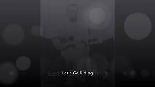 Watch Freddie Spruell Lets Go Riding video