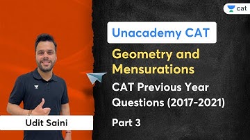 Geometry & Mensurations CAT Previous Year Questions (2017-2021) | Part 3 | Udit Saini