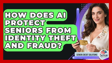 How Does AI Protect Seniors From Identity Theft And Fraud? - Senior Credit Solutions