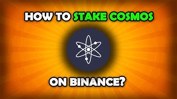 How To Stake Cosmos On Binance Exchange?