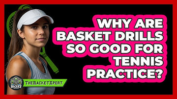 Why Are Basket Drills So Good For Tennis Practice? - The Racket Xpert