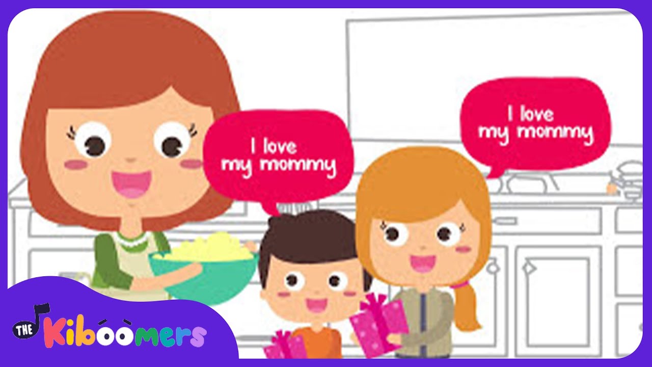 I Love My Mommy Mother S Day Song For Kids Happy Mothers Day Song The Kiboomers Youtube