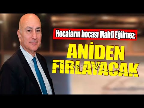 Mahfi Eğilmez: Aniden fırlayacak