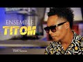 Titom  ensemble clip officiel