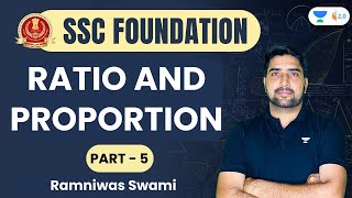 SSC Foundation Batch | Ratio and Proportion | Part - 5 | Maths | Ramniwas Swami
