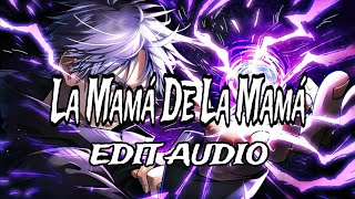 La Mamá De La Mamá - El Alfa [Edit Audio]