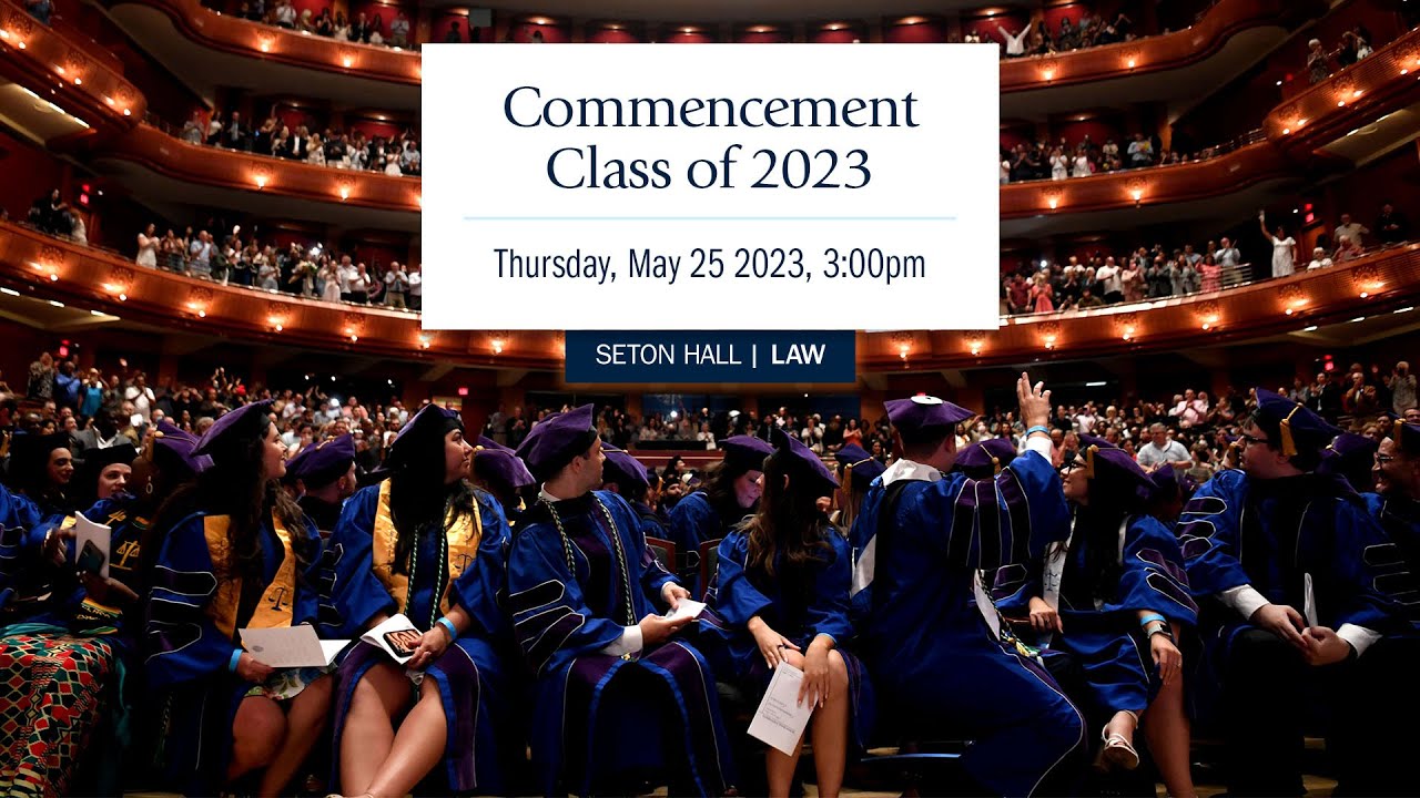 Seton Hall Law Class of 2023 Commencement YouTube