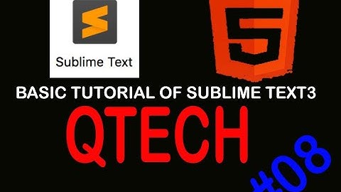 Sublime Text Editor Tutorial in Urdu/Hindi #08 l Q Tech Info