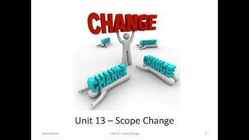 Unit 13 - Scope Change