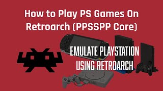 How to Play PS Games On Retroarch (PPSSPP Core)