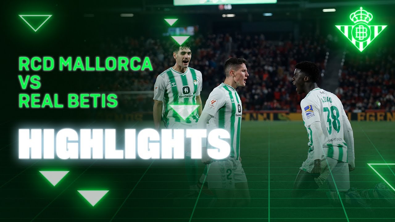 Resumen del partido RCD Mallorca - Real Betis | HIGHLIGHTS | Real BETIS ...
