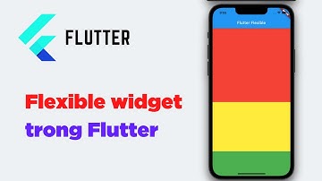 Flutter: Flexible Widget