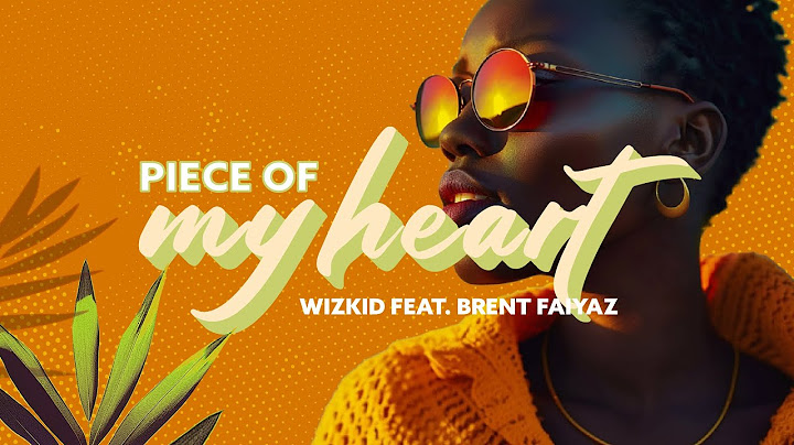Wizkid - Piece of My Heart (Lyric Video) [ft. Brent Faiyaz]