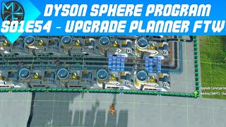 Dyson Sphere Program - S01E54 - Upgrade Planner FTW