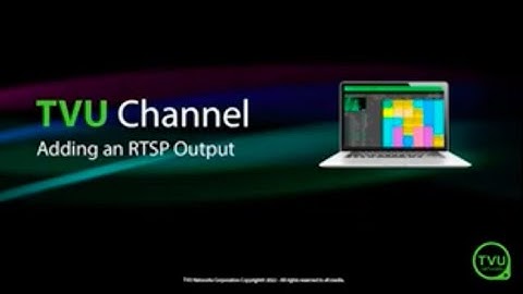 Pro Tips: Adding an RTSP output in TVU Channel