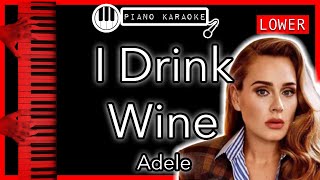 I Drink Wine (LOWER -3) - Adele - Piano Karaoke Instrumental