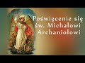 Poświęcenie się św. Michałowi Archaniołowi (modlitwa)