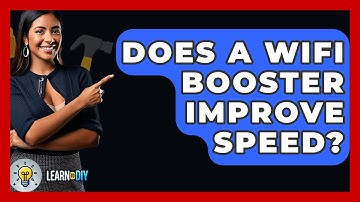 Does A WiFi Booster Improve Speed? - LearnToDIY360.com