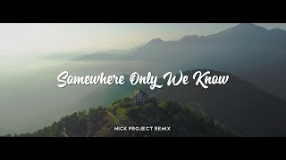 Terlalu Slow !!!! Somewhere Only We Know | Nick Project Remix | TikTok Viral