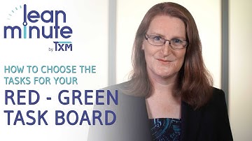 TXM Lean Minute - How to Choose the Tasks for your Red-Green Task Board