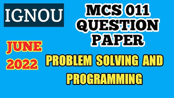 IGNOU MCS 011 QUESTION PAPER  || PROBLEM SOLVING AND PROGRAMMING