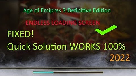 [Solution] Age of Empires 3:DE  - Stuck at Loading Screen (Endless) [Quick Fix 2022]