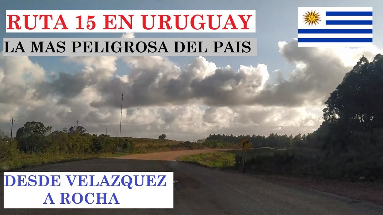 Asi es la RUTA 15 de VELAZQUEZ hasta ROCHA en URUGUAY. - YouTube