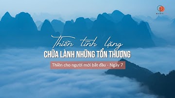 THIỀN CHO NGƯỜI MỚI BẮT ĐẦU - THIỀN TĨNH LẶNG CHỮA LÀNH NHỮNG TỔN THƯƠNG - Quins Town