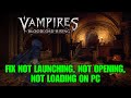 Fix Vampires: Bloodlord Rising Not Launching, Won't Start, Stuck on Loading Screen Error On PC