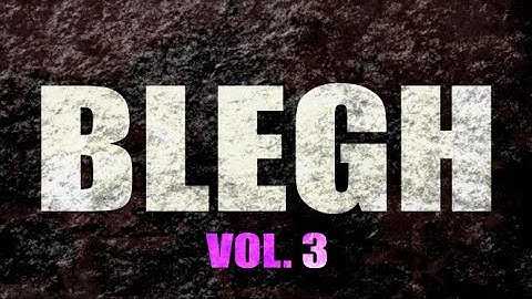 Blegh Compilation, Vol. 3