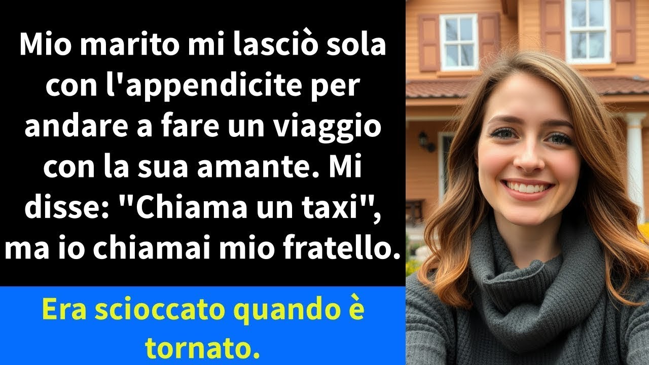 Mio marito mi lasciò sola con l'appendicite per andare a fare un ...