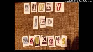 DIRTY OLD MONKEYS
