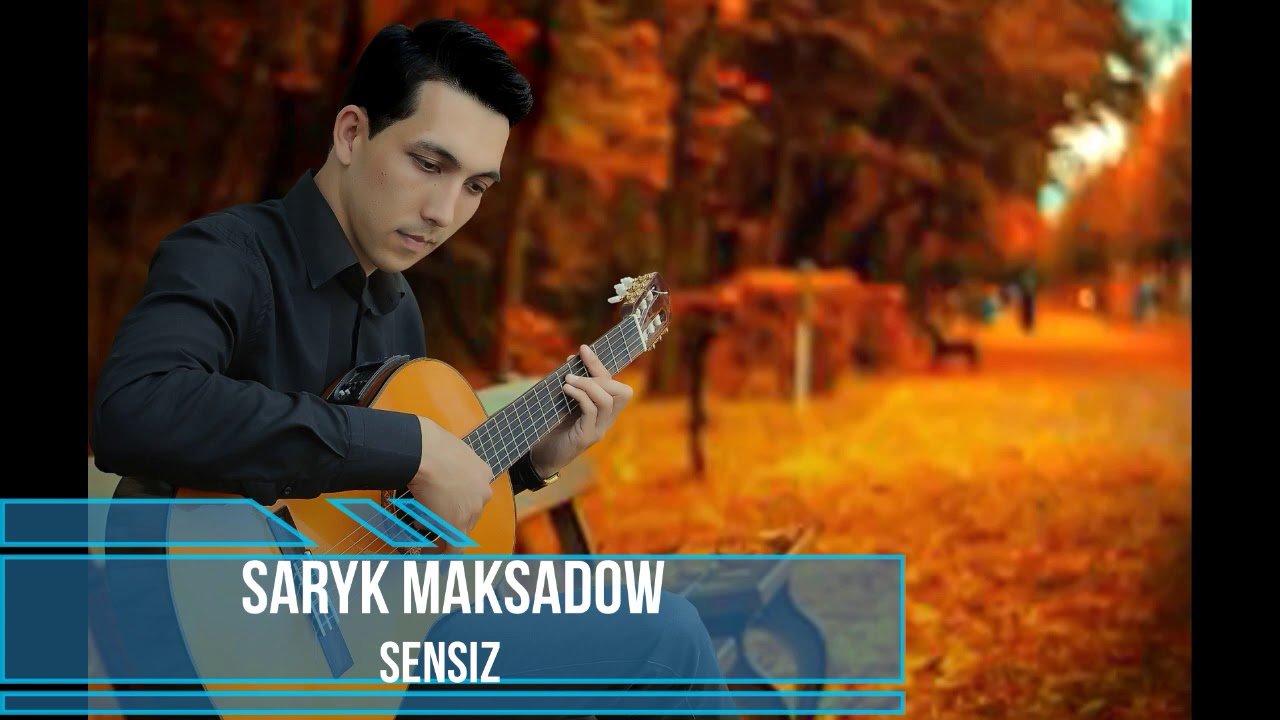 SENSIZ SARYK MAKSADOW