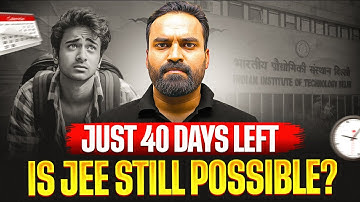 40 Days Left for JEE Mains 2026 📚 Best Strategy to Score 150+ | Class 12 Revision + PYQs