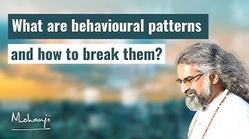 How to overcome and break our patterns? I Mohanji