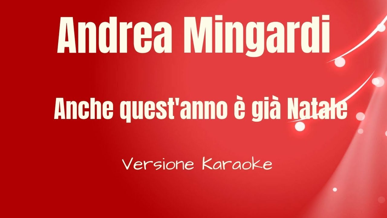 Anche Quest Anno E Gia Natale.Andrea Mingardi Anche Quest Anno E Gia Natale Version Karaoke Academy Italia Youtube