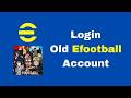 How to Login Old Efootball Account to Another Phone