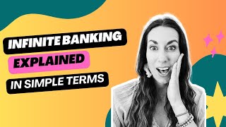 Infinite Banking Explained - What is Infinite Banking in Simple Terms