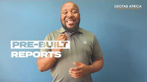 Customized Fleet Reporting for Stakeholders - Geotab Africa