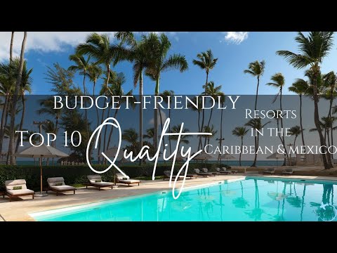 Top 10 BUDGET FRIENDLY All-inclusive Resorts In the Caribbean