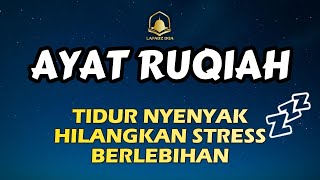 RUQYAH TIDUR NYENYAK HILANGKAN STRESS BERLEBIHAN,AYAT SUCI ALQURAN MERDU PENGANTAR TIDURAyub Mus'ab