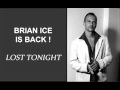 Brian Ice - Lost tonight  (Remix)