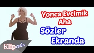 Yonca Evcimik - Aha (SÖZLER EKRANDA)