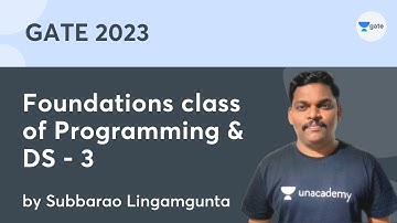 Foundations class of Programming & DS - 3 | Subbarao Lingamgunta | Unacademy Computer Science